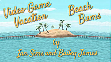 Video Game Vacation: Beach Bums