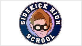 Are You a Super Loser? Apply to Sidekick High and Be Trained as a Hero-Helper