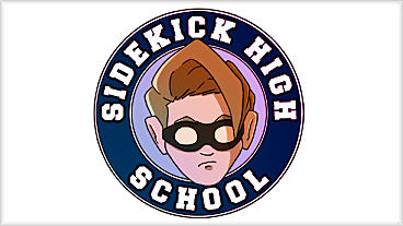Are You a Super Loser? Apply to Sidekick High and Be Trained as a Hero-Helper