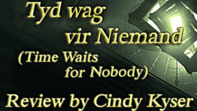 Tyd wag vir Niemand (Time Waits for Nobody) Review