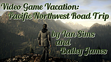 Video Game Vacation: Pacific Northwest Road Trip