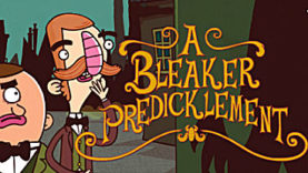 Adventures of Bertram Fiddle Episode 2: A Bleaker Predicklement To Play Its Way Into Release August 24th
