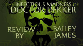 The Infectious Madness of Doctor Dekker Review