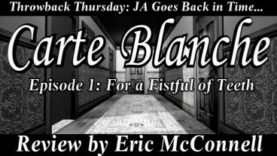 Throwback Thursday - Carte Blanche Episode 1: For a Fistful of Teeth