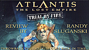 Throwback Thursday: Atlantis the Lost Empire: Trial by Fire