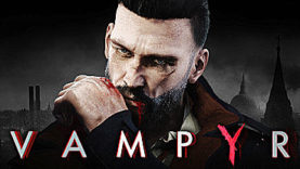 Feel the Bite of "DONTNOD Presents Vampyr"...a Webseries