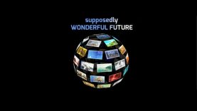 Supposedly Wonderful Future Turns Out Not to be So Wonderful