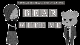 Throwback Thursday: Bear With Me - Episode 1 Review