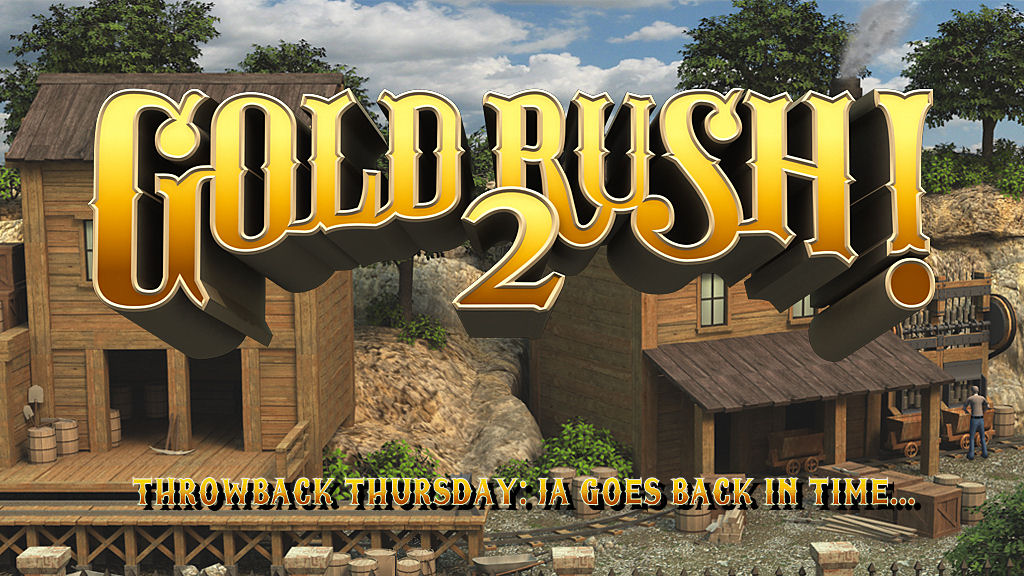 Throwback Thursday – Gold Rush! 2 Review