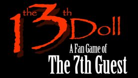 Horror Adventure The 13th Doll: A Fan Game of The 7th Guest is to Arrive October 31, 2018