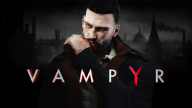 Becoming the Monster and Story Trailers Released for Vampyr