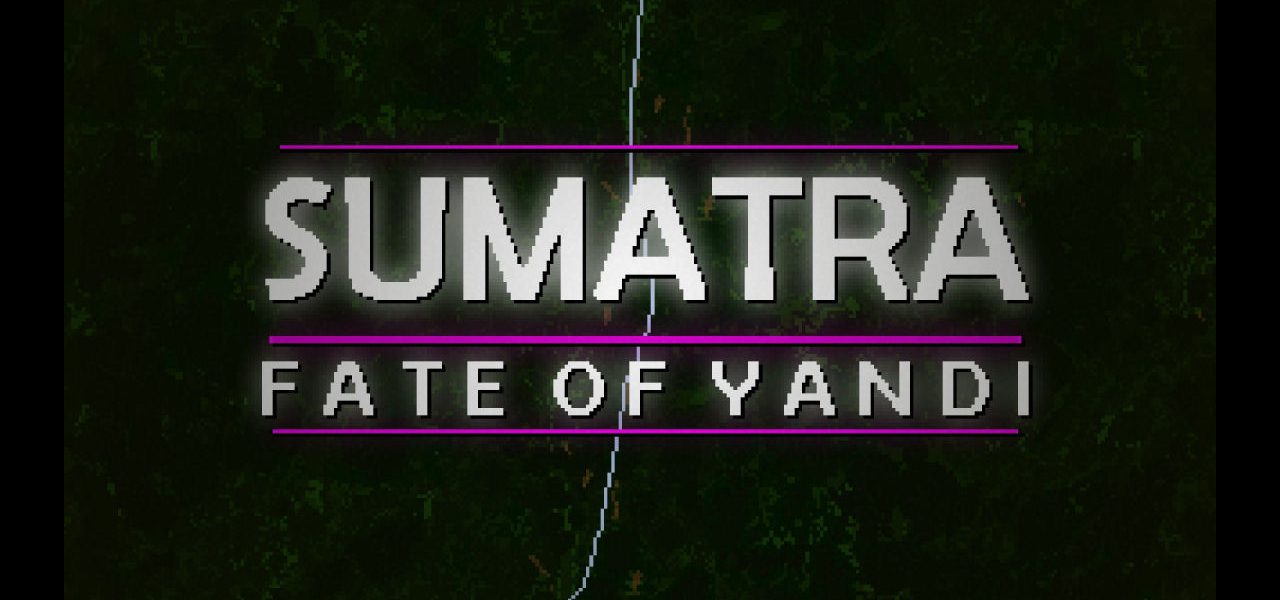 Sumatra: Fate of Yandi Review