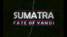 Sumatra: Fate of Yandi Review