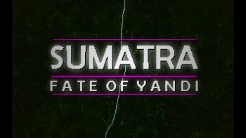 Sumatra: Fate of Yandi Review