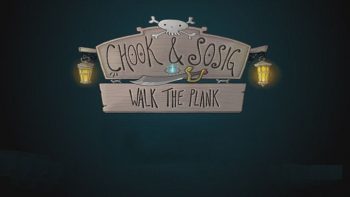 Chook & Sosig: Walk the Plank Review