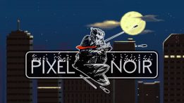 At Long Last, Pixel Noir Hits Early Access